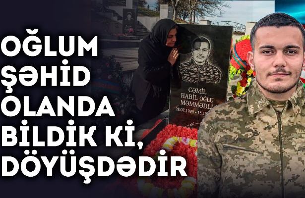 Şəhid anası: Müharibədə olduğunu şəhid xəbəri gələndə öyrəndik, son kəlməsi…