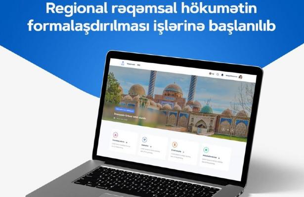 Regional rəqəmsal hökumətin formalaşdırılmasına başlanılıb