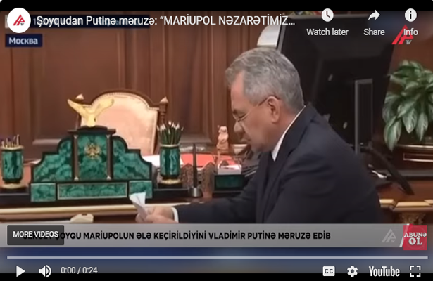 Şoyqudan Putinə məruzə: “MARİUPOL NƏZARƏTİMİZDƏDİR”-Video