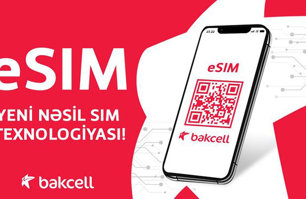 “Bakcell” “eSIM” istifadəyə verdi – Azərbaycanda ilk