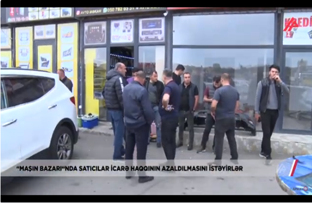 Maşın bazarında sahibkarlar ayağa qalxdı: “Bizə zülm verirlər”-Video