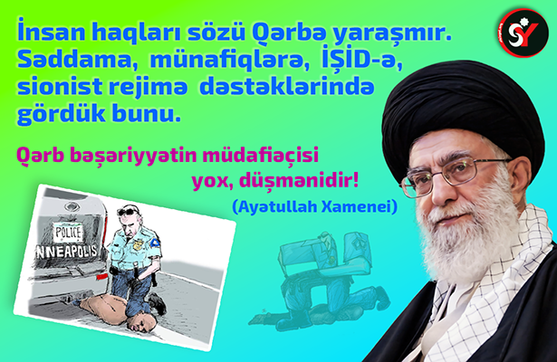 Qərb bəşəriyyətin müdafiəçisi yox, düşmənidir!