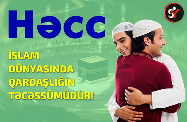 Həcc –İslam dünyasında qardaşlığın təcəssümü