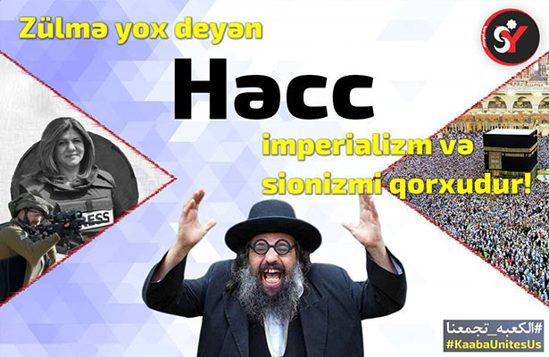 Zülmə yox deyən Həcc imperializm və sionizmi qorxudur