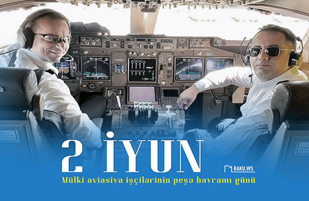 Bu gün mülki aviasiya işçilərinin peşə bayramıdır