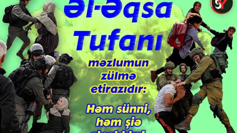 Əl Əqsa Tufanı əməliyyatı məzlumun zülmə etirazıdır