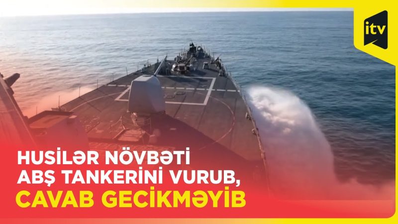 Husilər növbəti ABŞ tankerini vurub