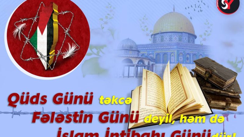 Qüds günü – İslam intibahı günüdür