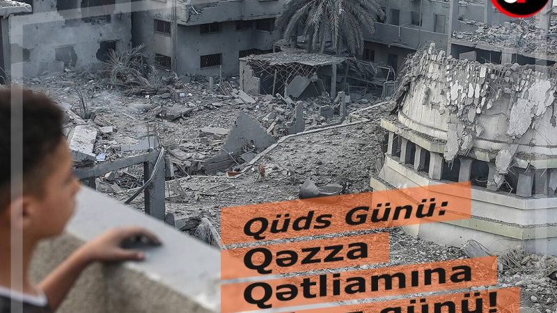 Qüds günü – Qəzzə qətliamına etiraz günüdür