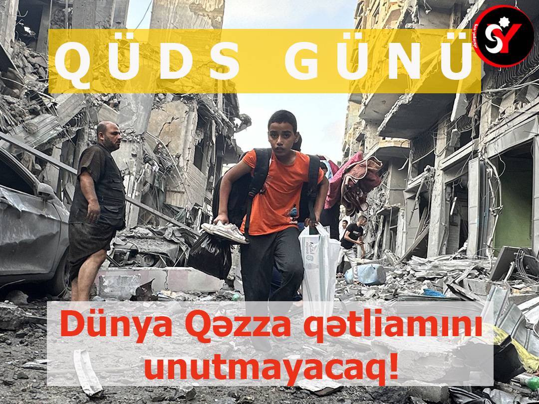 Qüds günü: Dünya Qəzza qətliamını unutmayacaq!