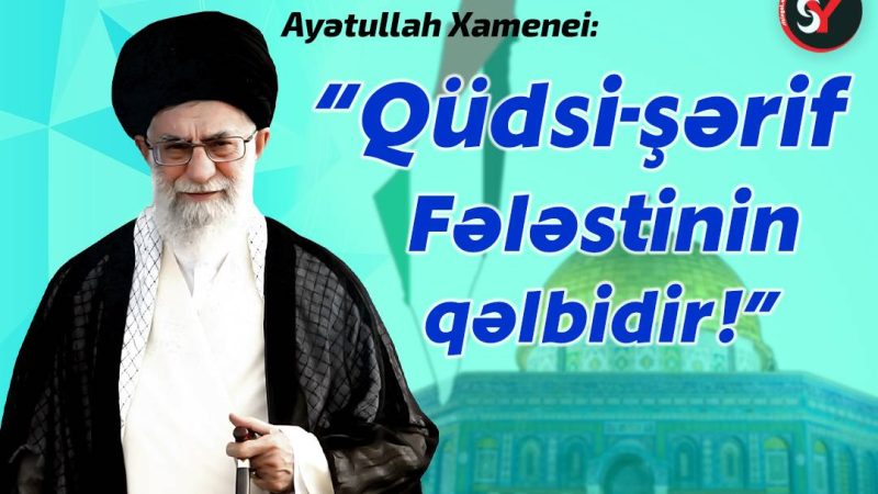 Qüdsi-şərif Fələstinin qəlbidir