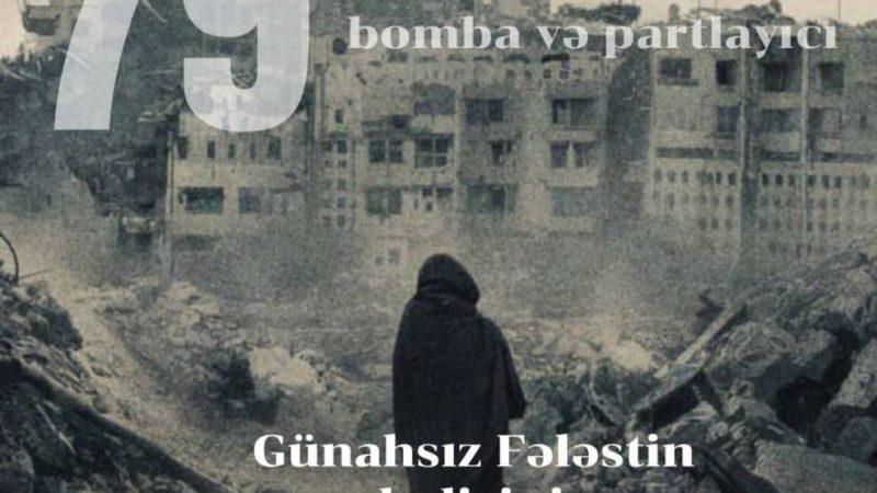 Günahsız fələstinlilərin üstünə 79 min ton bomba atılıb