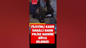 Fələstinli qadın polisə həddini bildirdi!