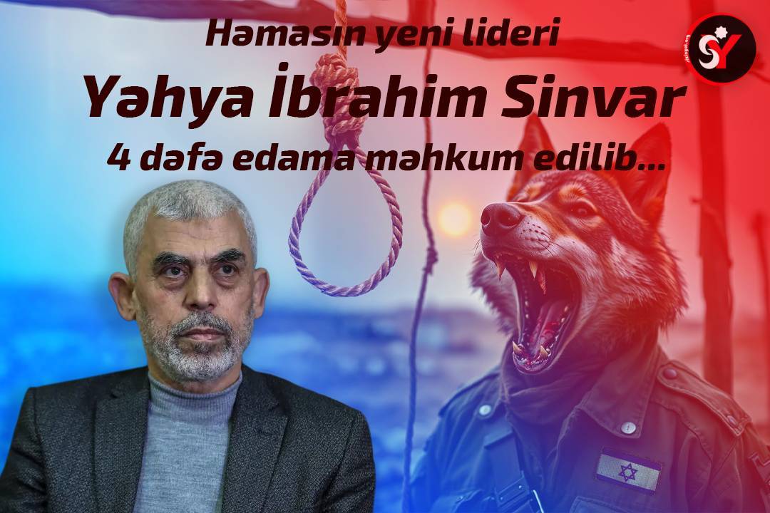 Həmasın yeni lideri Yəhya İbrahim Sinvar 4 dəfə edama məhkum edilib