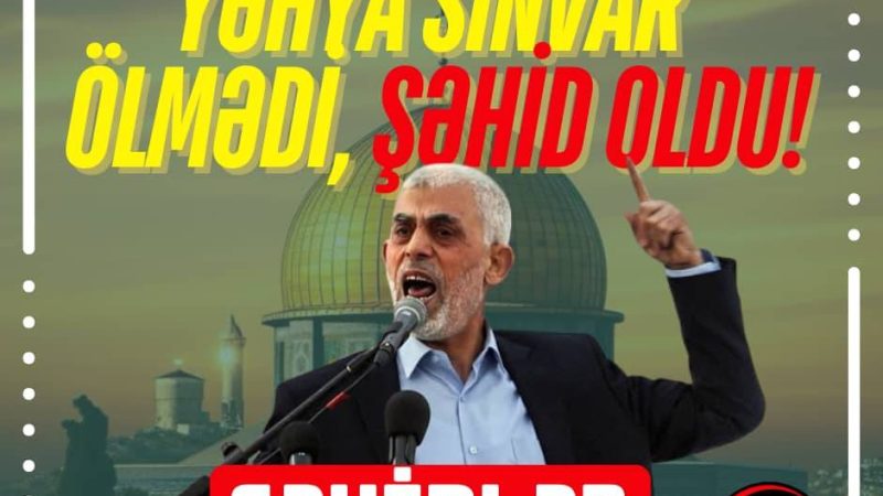 Yəhya Sinvar ölmədi, şəhid oldu!