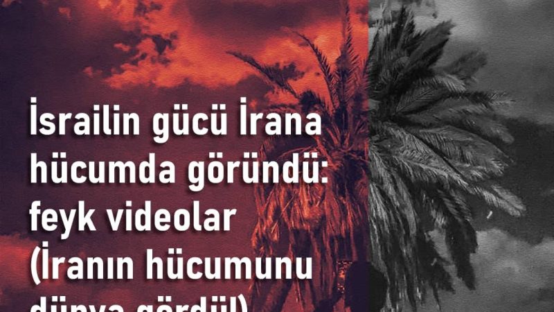 İsrailin gücü İrana hücumundan göründü: Saxta videolar!