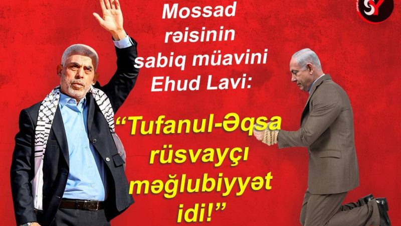 Mossad rəisinin sabiq müavini Ehud Lavi: Əl Əqsa Tufanı rüsvayçı məğlubiyyət idi