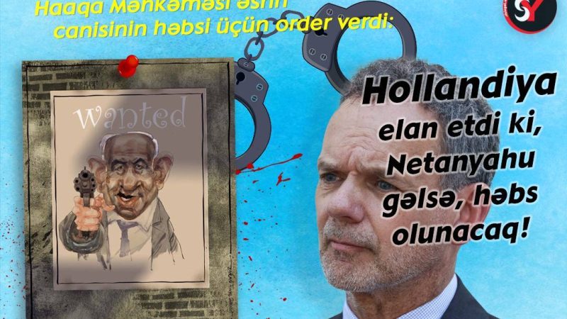 Hollandiya: Netanyahu gəlsə, həbs olunacaq