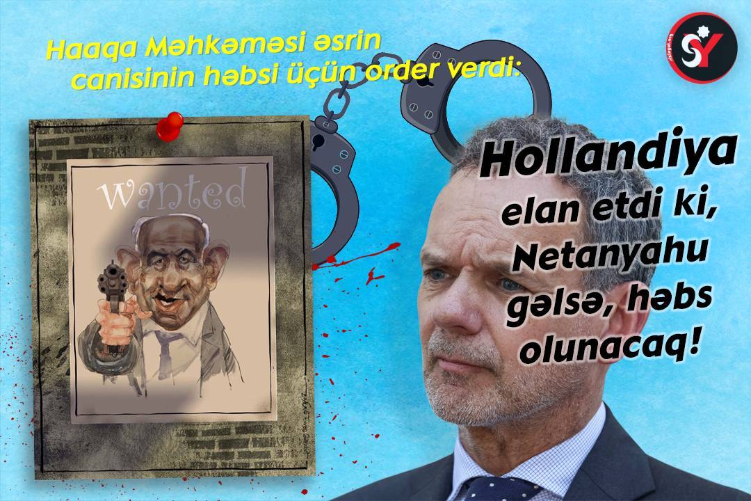 Hollandiya: Netanyahu gəlsə, həbs olunacaq