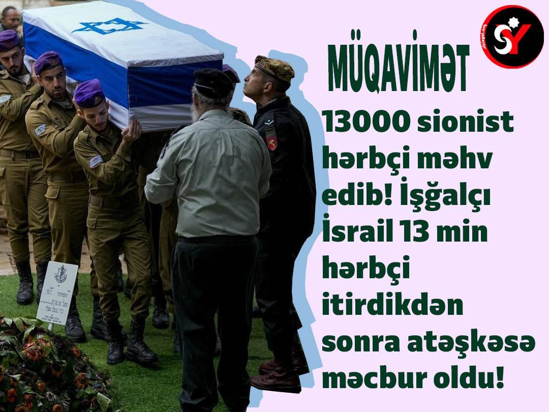 Müqavimət 13 min sionst hərbçini məhv ediv