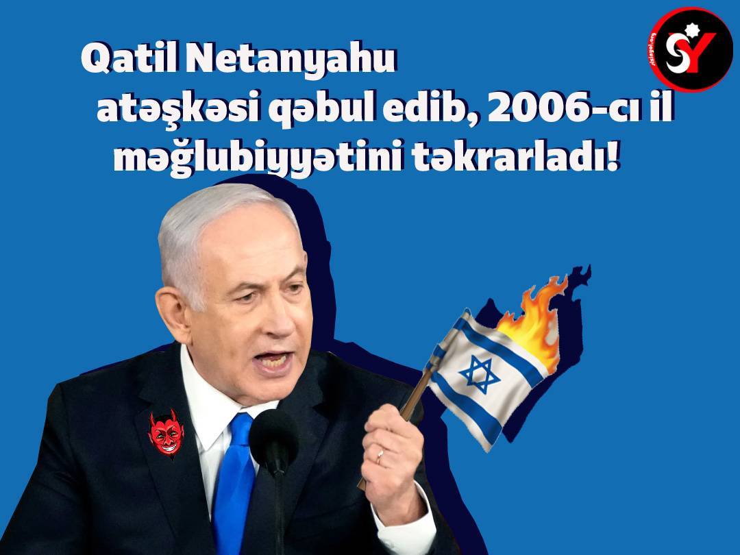 Qatil Netanyahu atəşkəsi qəbul edib, 2006-cı il məğlubiyyətini təkrarladı