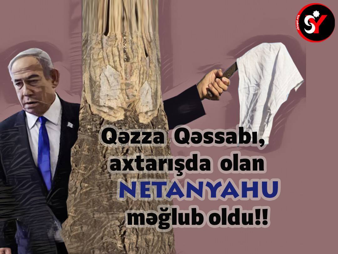 Qəzza qəssabı axtarışda olan Netanyahu məğlub oldu