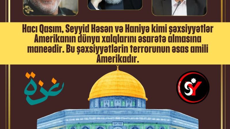 Hacı Qasim, Seyyid Həsən və Həniyyə kimi şəxsiyyətlər Amerikanın dünya xalqlarını əsarətə almasına maneədir