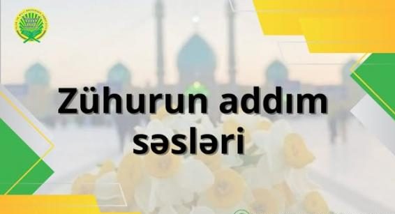 Zühurun addım səsləri