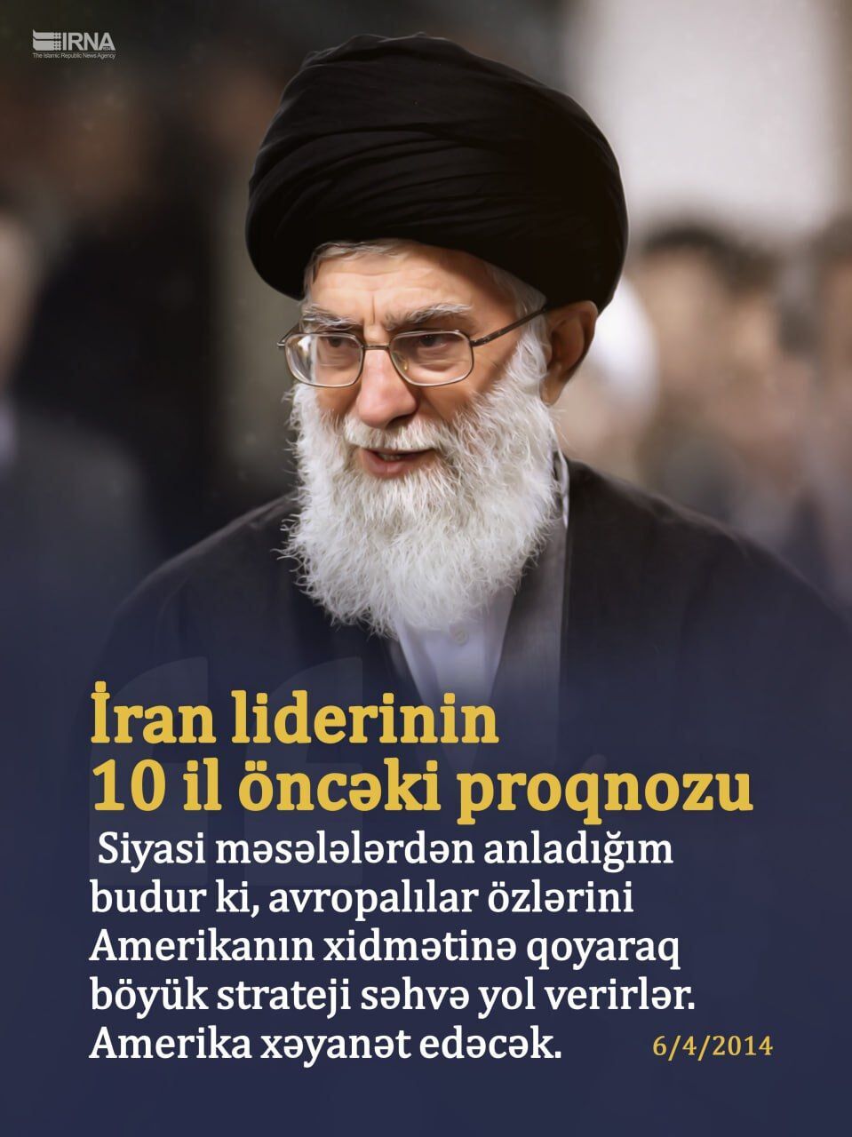 İranın Ali Rəhbərinin 10 il öncəki proqnozu